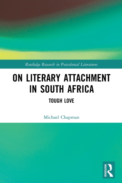 On Literary Attachment in South Africa : Tough Love, Paperback / softback Book