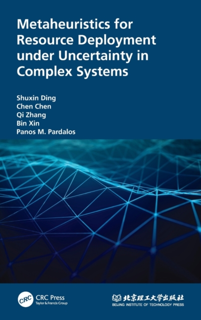 Metaheuristics for Resource Deployment under Uncertainty in Complex Systems, Hardback Book