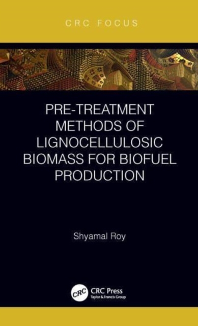 Pre-treatment Methods of Lignocellulosic Biomass for Biofuel Production, Paperback / softback Book