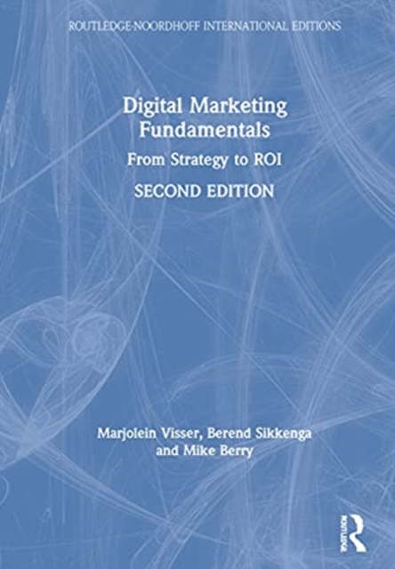 Digital Marketing Fundamentals : From Strategy to ROI, Hardback Book
