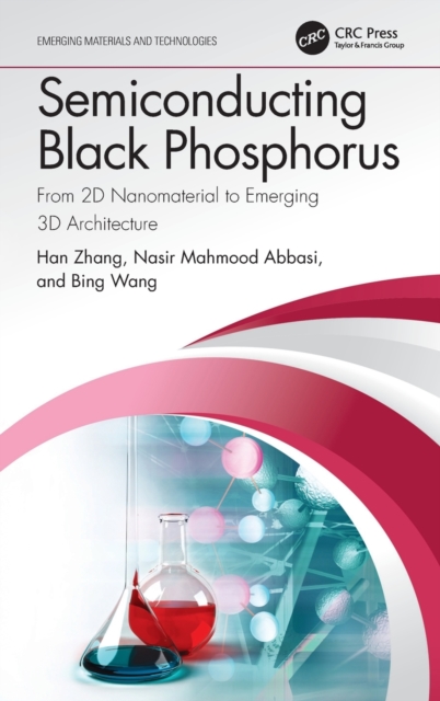 Semiconducting Black Phosphorus : From 2D Nanomaterial to Emerging 3D Architecture, Hardback Book