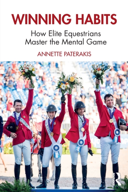 Winning Habits : How Elite Equestrians Master the Mental Game, Paperback / softback Book