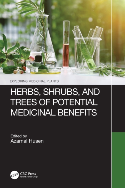 Herbs, Shrubs, and Trees of Potential Medicinal Benefits, Hardback Book
