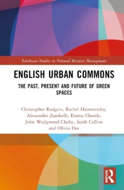 English Urban Commons : The Past, Present and Future of Green Spaces, Hardback Book