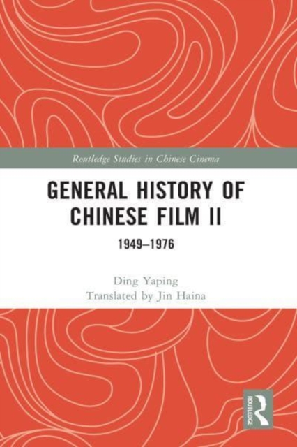 General History of Chinese Film II : 1949-1976, Paperback / softback Book