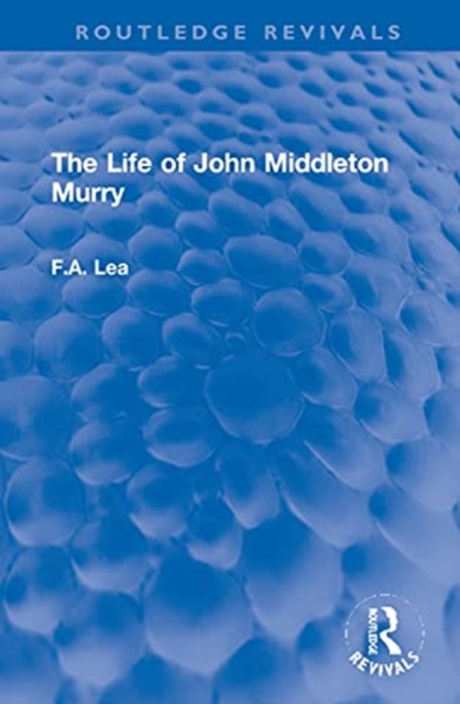 The Life of John Middleton Murry, Hardback Book