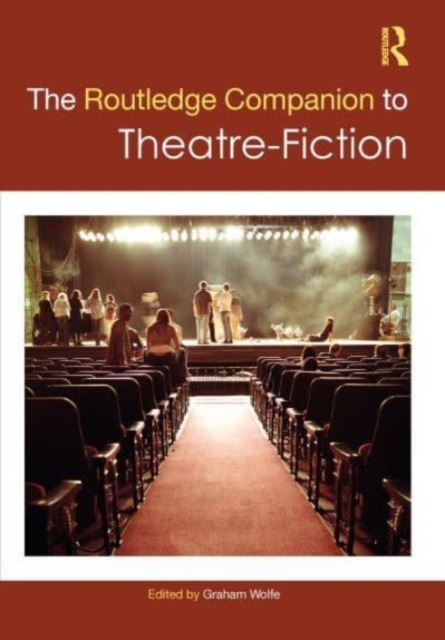 The Routledge Companion to Theatre-Fiction, Hardback Book