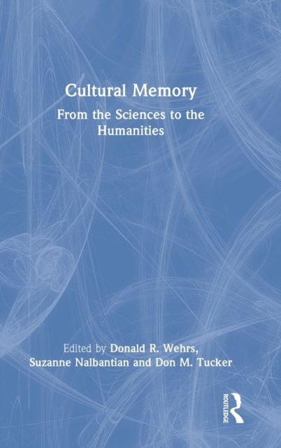 Cultural Memory : From the Sciences to the Humanities, Hardback Book