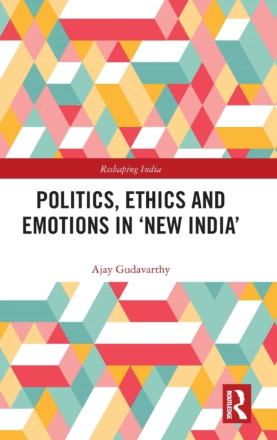 Politics, Ethics and Emotions in ‘New India’, Hardback Book