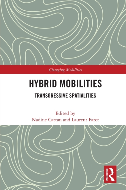 Hybrid Mobilities : Transgressive Spatialities, Paperback / softback Book