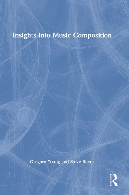 Insights into Music Composition, Hardback Book