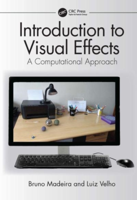 Introduction to Visual Effects : A Computational Approach, Hardback Book
