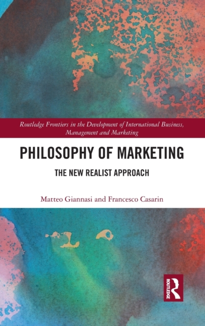 Philosophy of Marketing : The New Realist Approach, Hardback Book