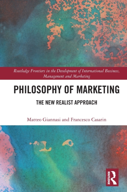 Philosophy of Marketing : The New Realist Approach, Paperback / softback Book