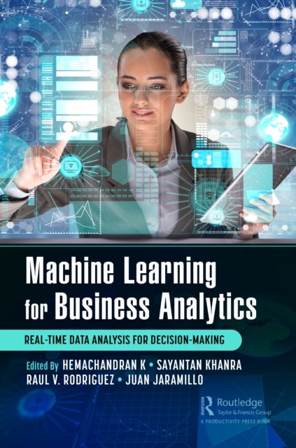 Machine Learning for Business Analytics : Real-Time Data Analysis for Decision-Making, Paperback / softback Book