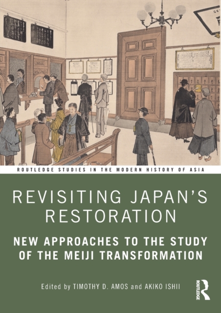 Revisiting Japan’s Restoration : New Approaches to the Study of the Meiji Transformation, Paperback / softback Book