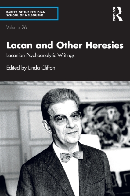 Lacan and Other Heresies : Lacanian Psychoanalytic Writings, Paperback / softback Book