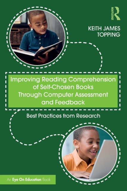 Improving Reading Comprehension of Self-Chosen Books Through Computer Assessment and Feedback : Best Practices from Research, Paperback / softback Book