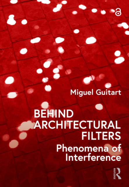 Behind Architectural Filters : Phenomena of Interference, Paperback / softback Book