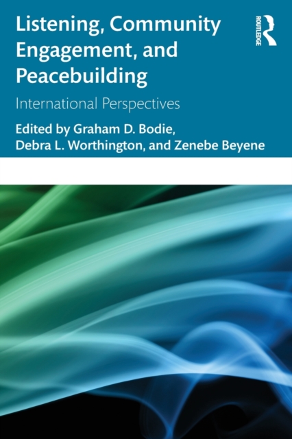 Listening, Community Engagement, and Peacebuilding : International Perspectives, Paperback / softback Book