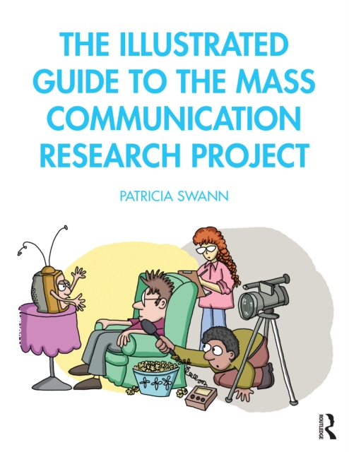 The Illustrated Guide to the Mass Communication Research Project, Paperback / softback Book