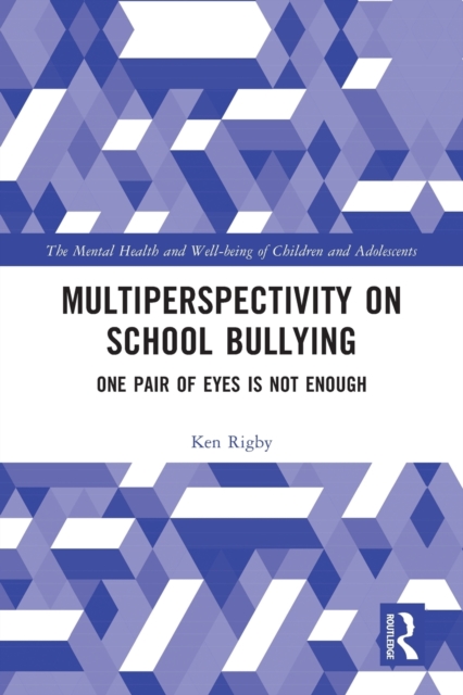 Multiperspectivity on School Bullying : One Pair of Eyes is Not Enough, Paperback / softback Book