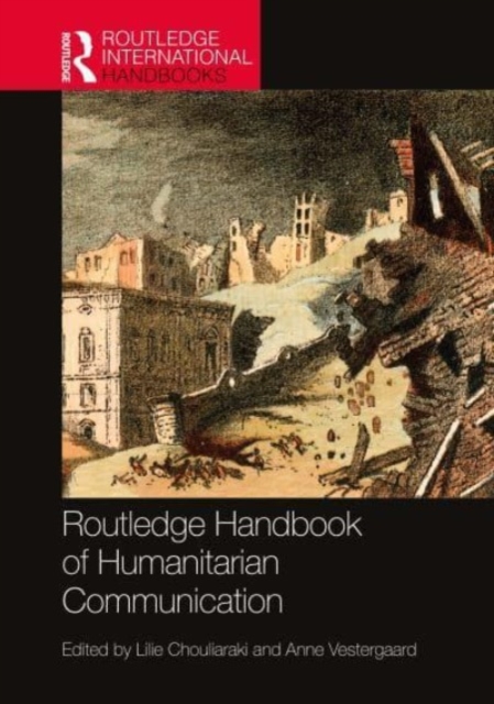 Routledge Handbook of Humanitarian Communication, Paperback / softback Book