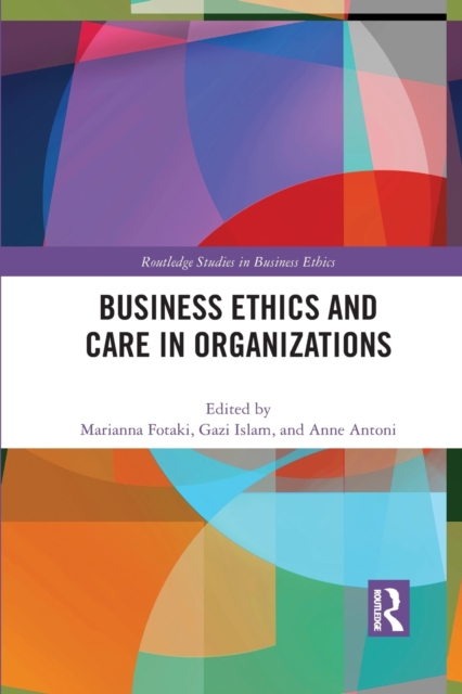 Business Ethics and Care in Organizations, Paperback / softback Book