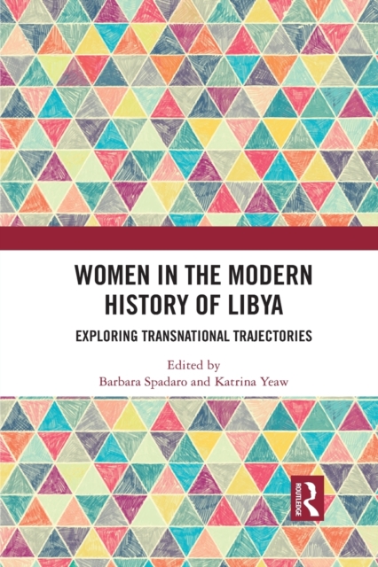 Women in the Modern History of Libya : Exploring Transnational Trajectories, Paperback / softback Book