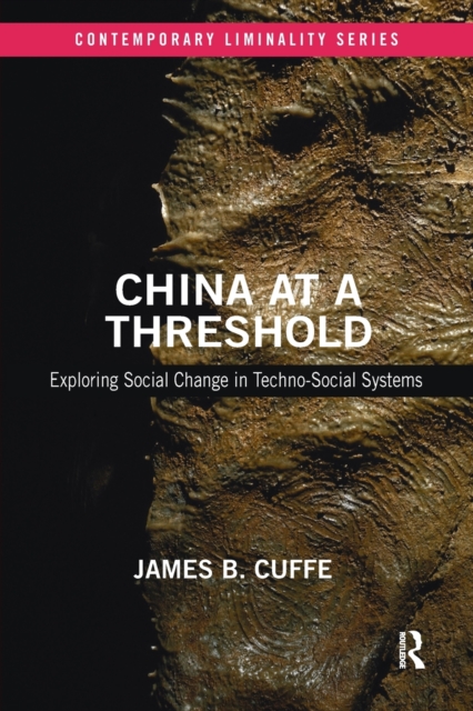 China at a Threshold : Exploring Social Change in Techno-Social Systems, Paperback / softback Book