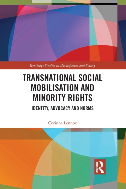 Transnational Social Mobilisation and Minority Rights : Identity, Advocacy and Norms, Paperback / softback Book