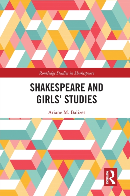 Shakespeare and Girls’ Studies, Paperback / softback Book