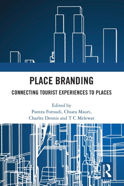 Place Branding : Connecting Tourist Experiences to Places, Paperback / softback Book