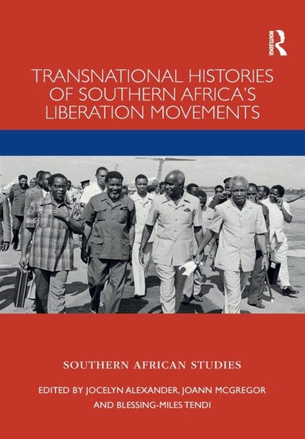 Transnational Histories of Southern Africa’s Liberation Movements, Paperback / softback Book