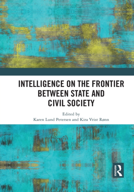 Intelligence on the Frontier Between State and Civil Society, Paperback / softback Book