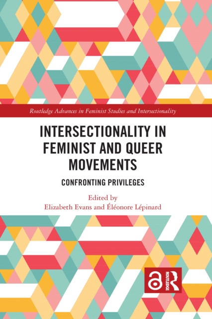 Intersectionality in Feminist and Queer Movements : Confronting Privileges, Paperback / softback Book