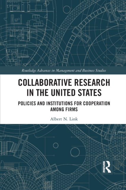 Collaborative Research in the United States : Policies and Institutions for Cooperation among Firms, Paperback / softback Book