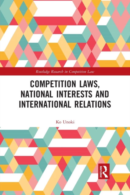 Competition Laws, National Interests and International Relations, Paperback / softback Book