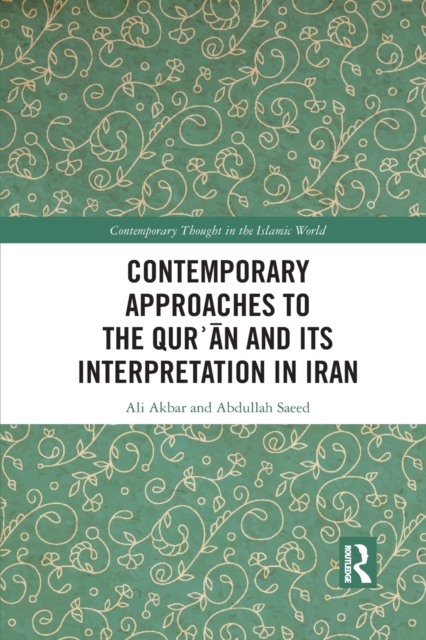 Contemporary Approaches to the Qur?an and its Interpretation in Iran, Paperback / softback Book