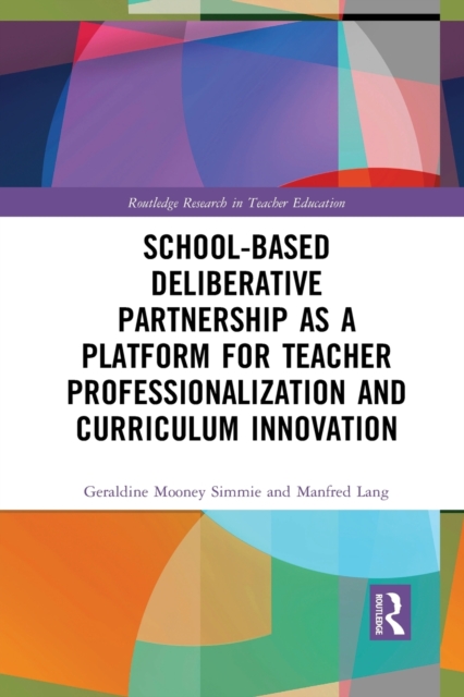School-Based Deliberative Partnership as a Platform for Teacher Professionalization and Curriculum Innovation, Paperback / softback Book