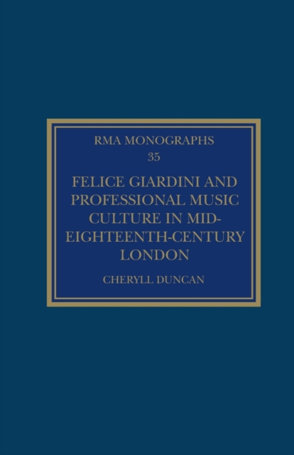 Felice Giardini and Professional Music Culture in Mid-Eighteenth-Century London, Paperback / softback Book