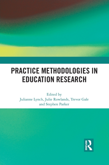 Practice Methodologies in Education Research, Paperback / softback Book