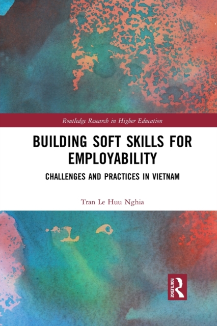Building Soft Skills for Employability : Challenges and Practices in Vietnam, Paperback / softback Book
