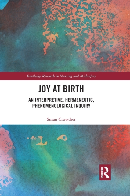 Joy at Birth : An Interpretive, Hermeneutic, Phenomenological Inquiry, Paperback / softback Book