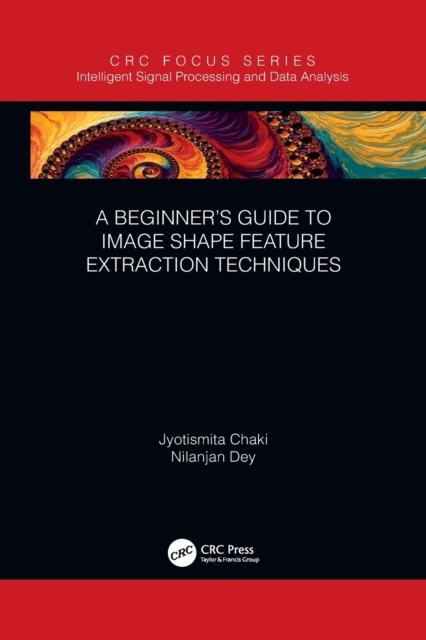 A Beginner’s Guide to Image Shape Feature Extraction Techniques, Paperback / softback Book