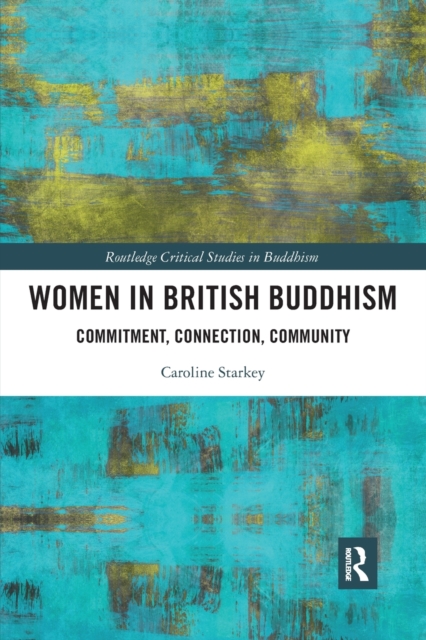 Women in British Buddhism : Commitment, Connection, Community, Paperback / softback Book