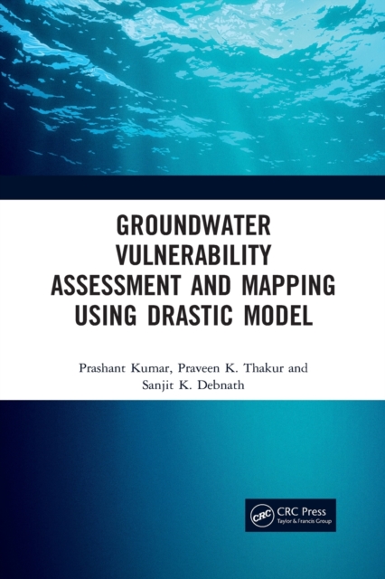 Groundwater Vulnerability Assessment and Mapping using DRASTIC Model, Paperback / softback Book