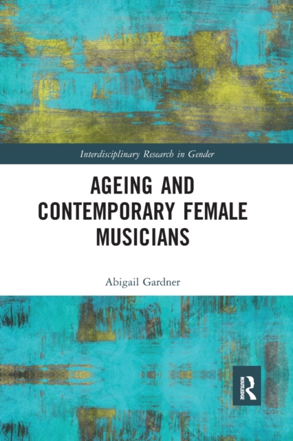 Ageing and Contemporary Female Musicians, Paperback / softback Book