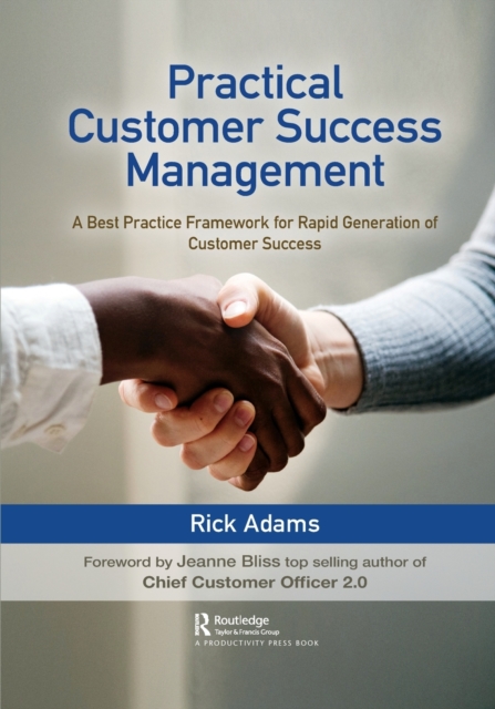 Practical Customer Success Management : A Best Practice Framework for Rapid Generation of Customer Success, Paperback / softback Book