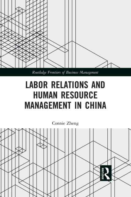 Labor Relations and Human Resource Management in China, Paperback / softback Book